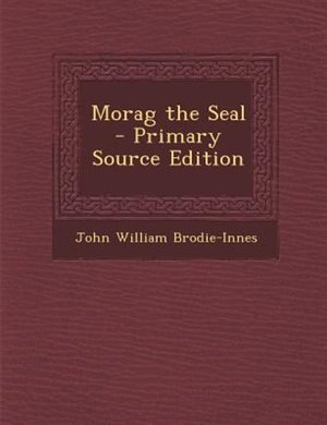 Couverture_Morag the Seal - Primary Source Edition