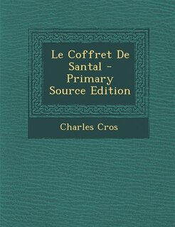 Le Coffret De Santal - Primary Source Edition