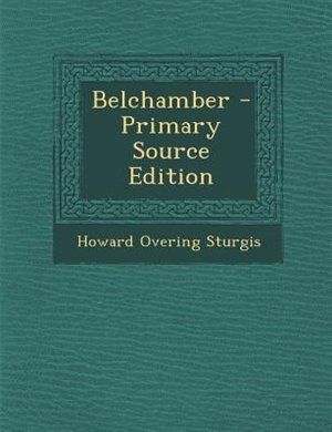 Belchamber - Primary Source Edition