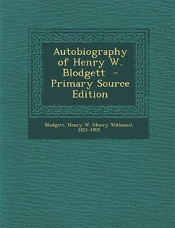 Front cover_Autobiography of Henry W. Blodgett  - Primary Source Edition