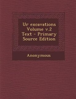 Couverture_Ur excavations Volume v.2 Text - Primary Source Edition