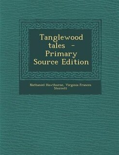 Tanglewood tales  - Primary Source Edition