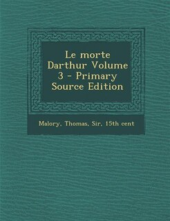 Front cover_Le morte Darthur Volume 3 - Primary Source Edition