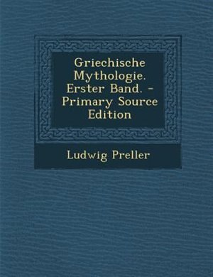 Couverture_Griechische Mythologie. Erster Band. - Primary Source Edition