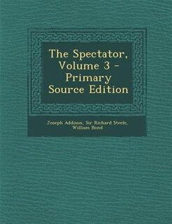 The Spectator, Volume 3 - Primary Source Edition