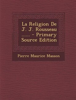 Front cover_La Religion De J. J. Rousseau ...... - Primary Source Edition