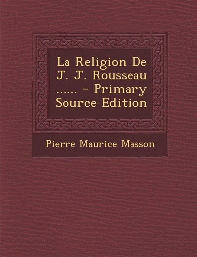 Front cover_La Religion De J. J. Rousseau ...... - Primary Source Edition