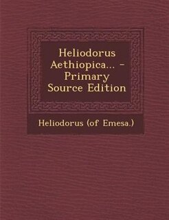 Heliodorus Aethiopica...