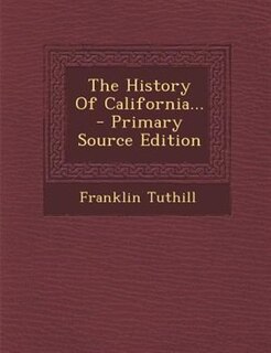 Couverture_The History Of California... - Primary Source Edition