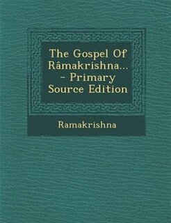 The Gospel Of Râmakrishna...