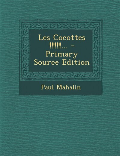 Front cover_Les Cocottes !!!!!... - Primary Source Edition