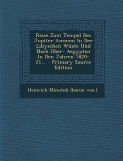 Front cover_Reise Zum Tempel Des Jupiter Ammon In Der Libyschen Wüste Und Nach Ober- Aegypten In Den Jahren 1820-21...