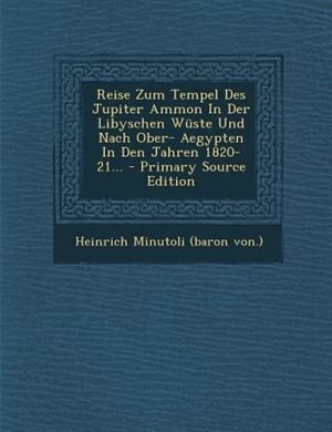 Front cover_Reise Zum Tempel Des Jupiter Ammon In Der Libyschen Wüste Und Nach Ober- Aegypten In Den Jahren 1820-21...