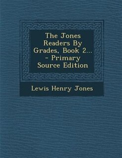 Couverture_The Jones Readers By Grades, Book 2... - Primary Source Edition