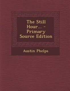 Front cover_The Still Hour... - Primary Source Edition