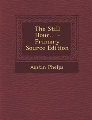 Front cover_The Still Hour... - Primary Source Edition