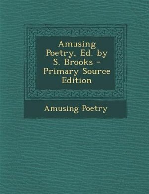 Front cover_Amusing Poetry, Ed. by S. Brooks - Primary Source Edition