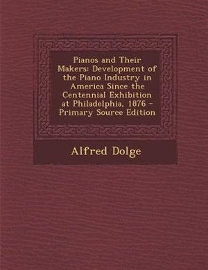 Front cover_Pianos and Their Makers