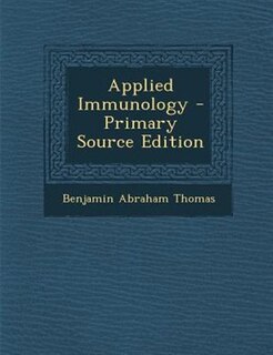 Applied Immunology - Primary Source Edition