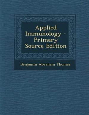 Applied Immunology - Primary Source Edition