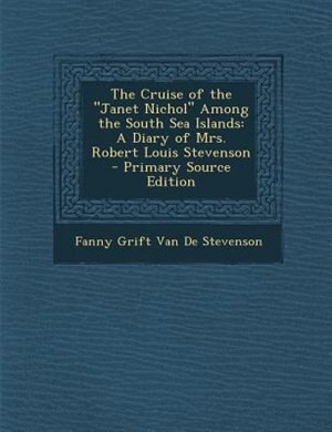 Front cover_The Cruise of the Janet Nichol Among the South Sea Islands