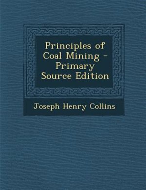 Front cover_Principles of Coal Mining - Primary Source Edition