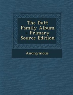 Front cover_The Dutt Family Album - Primary Source Edition