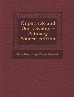 Couverture_Kilpatrick and Our Cavalry