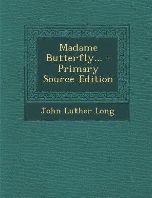 Madame Butterfly...