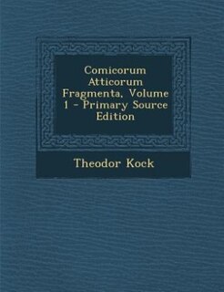Couverture_Comicorum Atticorum Fragmenta, Volume 1