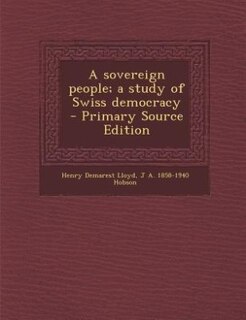 Couverture_A sovereign people; a study of Swiss democracy  - Primary Source Edition