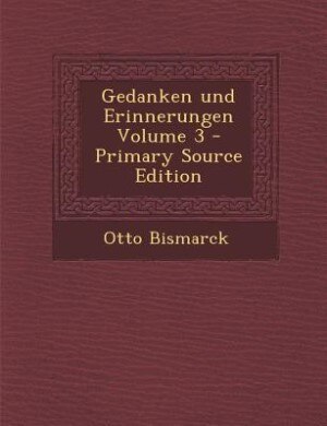 Front cover_Gedanken und Erinnerungen Volume 3 - Primary Source Edition