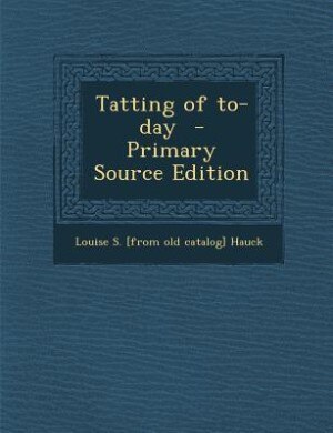 Front cover_Tatting of to-day  - Primary Source Edition