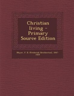Christian living - Primary Source Edition
