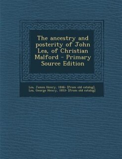 Couverture_The ancestry and posterity of John Lea, of Christian Malford