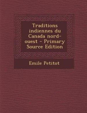 Couverture_Traditions indiennes du Canada nord-ouest