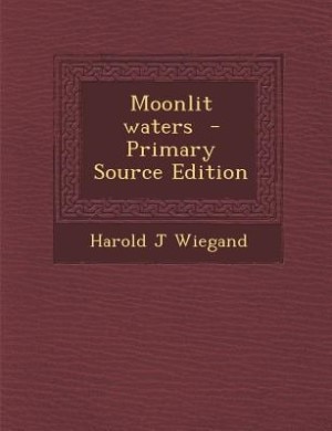 Moonlit waters  - Primary Source Edition