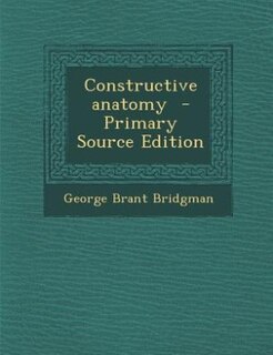 Couverture_Constructive anatomy  - Primary Source Edition