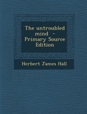 The untroubled mind