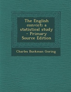 Front cover_The English convict; a statistical study  - Primary Source Edition