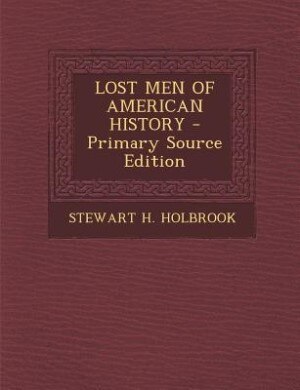 Front cover_LOST MEN OF AMERICAN HISTORY - Primary Source Edition