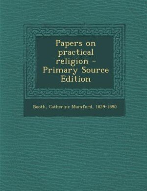 Couverture_Papers on practical religion - Primary Source Edition