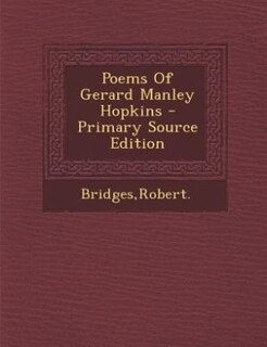 Poems Of Gerard Manley Hopkins - Primary Source Edition