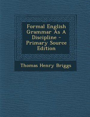 Front cover_Formal English Grammar As A Discipline - Primary Source Edition