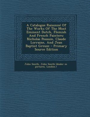Front cover_A Catalogue Raisonné Of The Works Of The Most Eminent Dutch, Flemish And French Painters