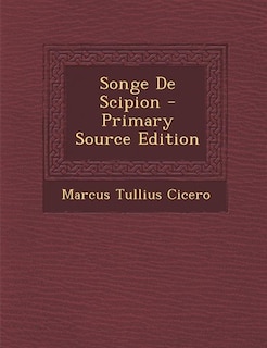 Songe De Scipion - Primary Source Edition