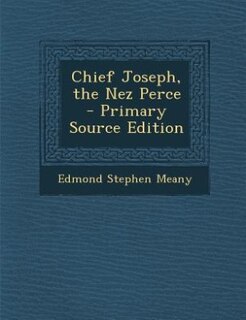 Couverture_Chief Joseph, the Nez Perce - Primary Source Edition