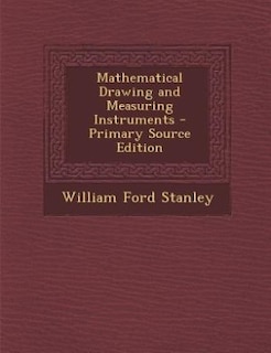 Couverture_Mathematical Drawing and Measuring Instruments - Primary Source Edition
