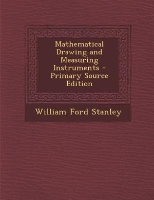 Couverture_Mathematical Drawing and Measuring Instruments - Primary Source Edition