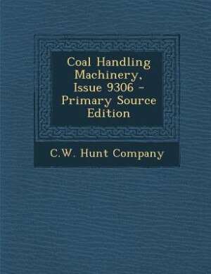Front cover_Coal Handling Machinery, Issue 9306 - Primary Source Edition